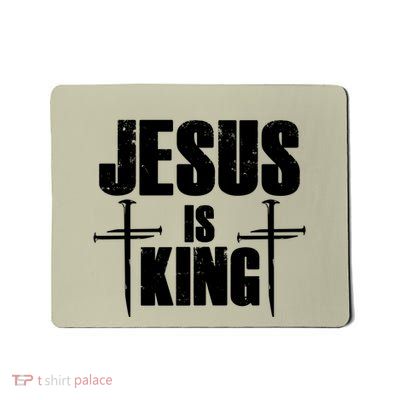 Jesus Is King 3 Nails Cross Christian Catholic Redeemed Collection Mousepad