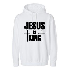 Jesus Is King 3 Nails Cross Christian Catholic Redeemed Collection Garment-Dyed Fleece Hoodie