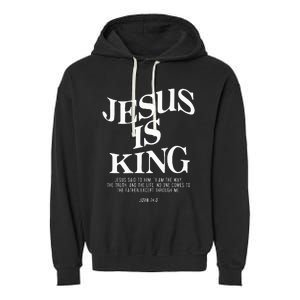 Jesus Is King Jesus John 146 Costume Christian Garment-Dyed Fleece Hoodie