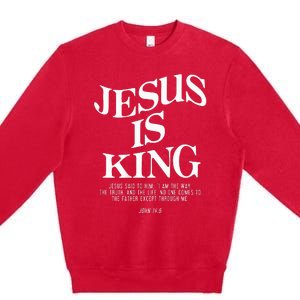 Jesus Is King Jesus John 146 Costume Christian Premium Crewneck Sweatshirt