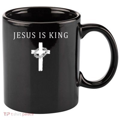 Jesus Is King Christian Religious Cross Faith 11oz C Handle Ceramic Mug