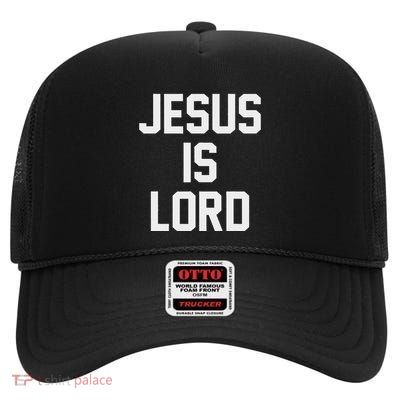 Jesus Is Lord Christian Faith Trust In God Christ High Crown Mesh Back Trucker Hat