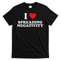 Joke I Love Spreading Negetivity T-Shirt