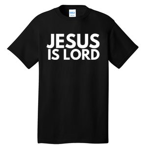 Jesus Is Lord Savior God Religion Prayer Faith Tall T-Shirt