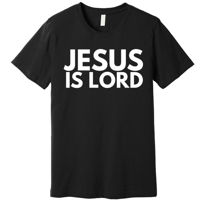 Jesus Is Lord Savior God Religion Prayer Faith Premium T-Shirt