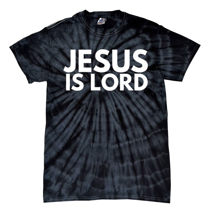 Jesus Is Lord Savior God Religion Prayer Faith Tie-Dye T-Shirt