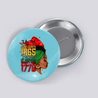 Juneteenth Is My Independence Day Button