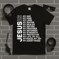 Jesus Is My God My King My Lord My Savior Christian T-Shirt
