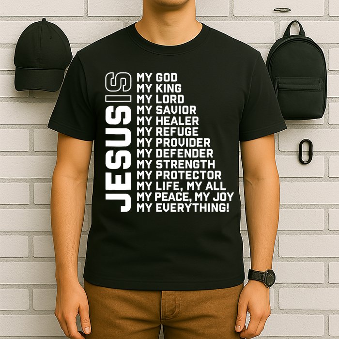 Jesus Is My God My King My Lord My Savior Christian T-Shirt