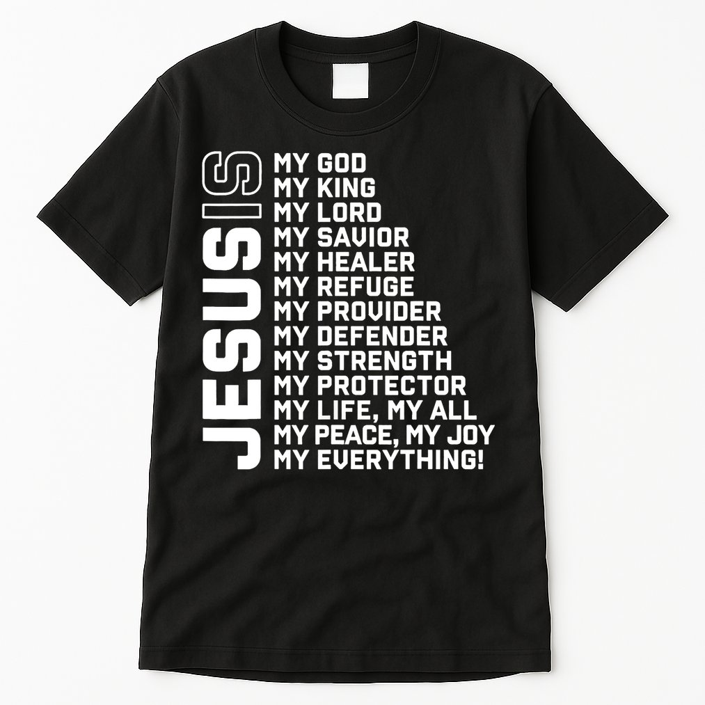 Jesus Is My God My King My Lord My Savior Christian Tall T-Shirt