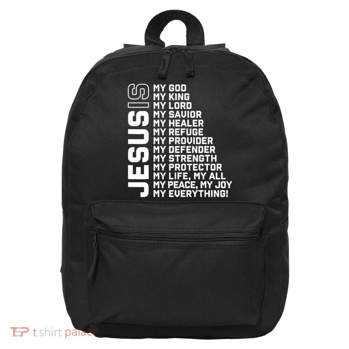 Jesus Is My God My King My Lord My Savior Christian 16 in Basic Backpack