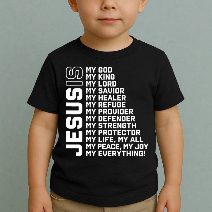 Jesus Is My God My King My Lord My Savior Christian Toddler T-Shirt