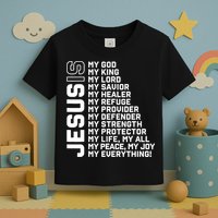 Jesus Is My God My King My Lord My Savior Christian Toddler T-Shirt