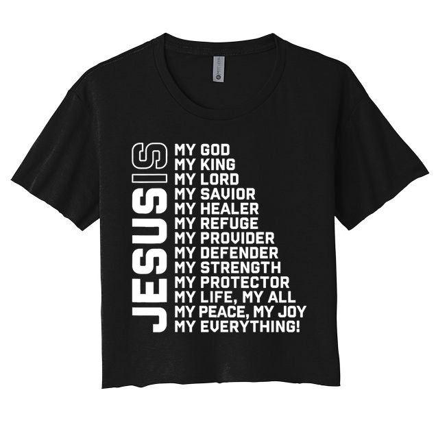 Jesus Is My God My King My Lord My Savior Christian Crop Top