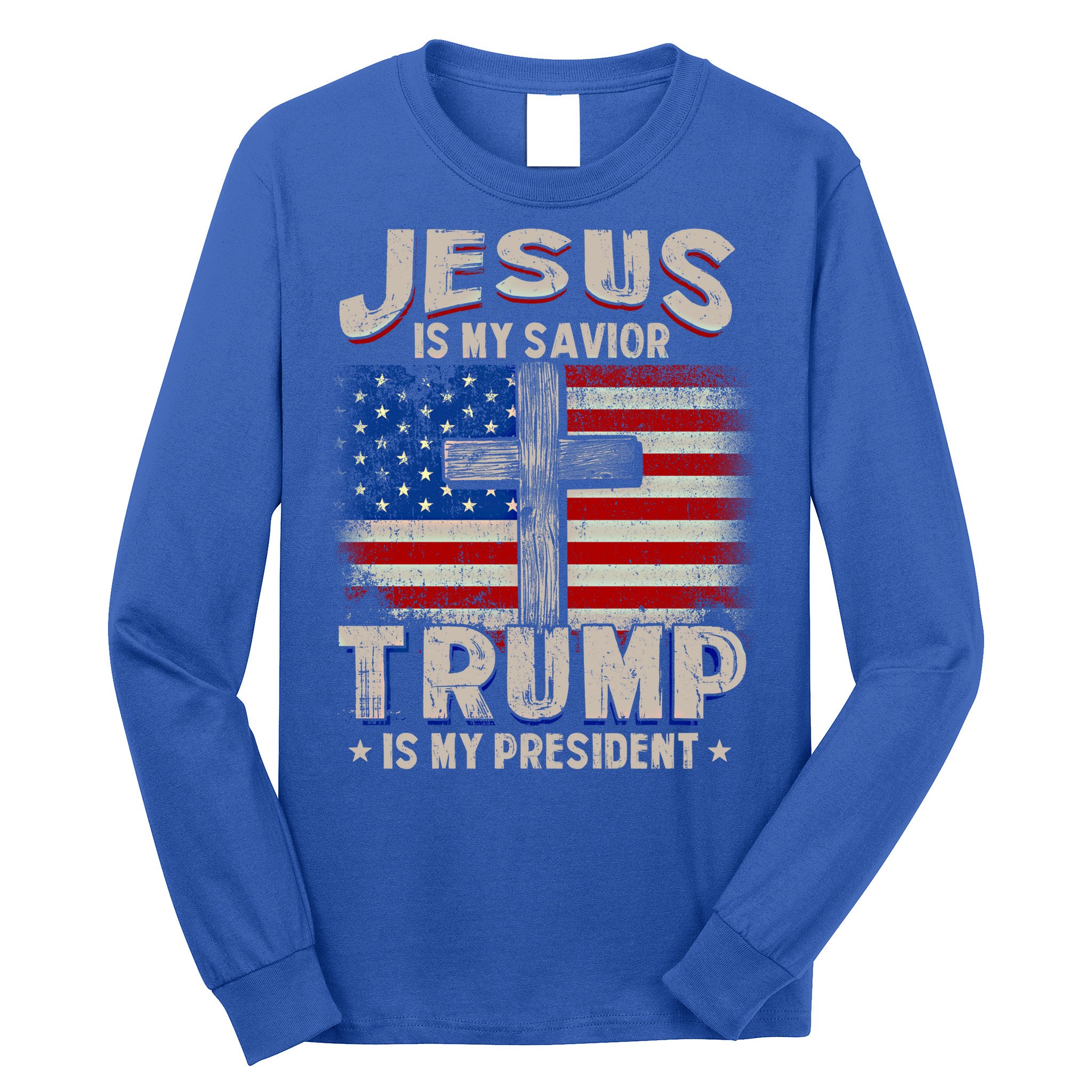 Jesus Is My Savior Trump Is My President Gift Long Sleeve Shirt