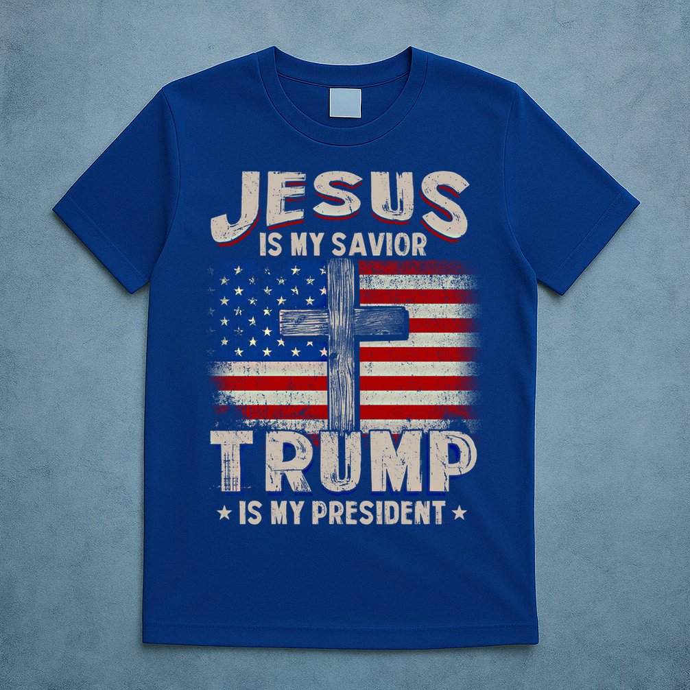 Jesus Is My Savior Trump Is My President Gift T-Shirt