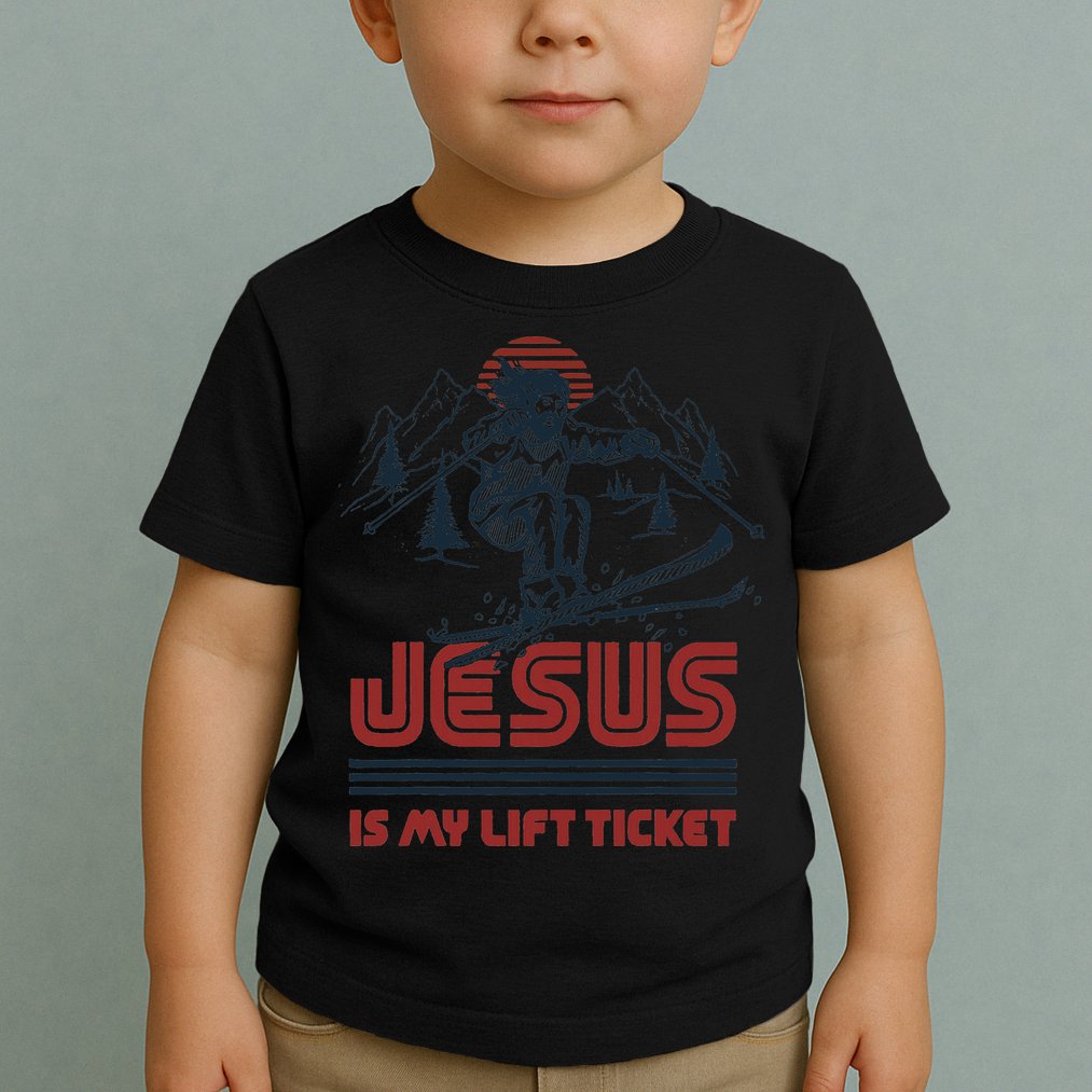 Jesus Is My Lift Ticket Toddler T-Shirt