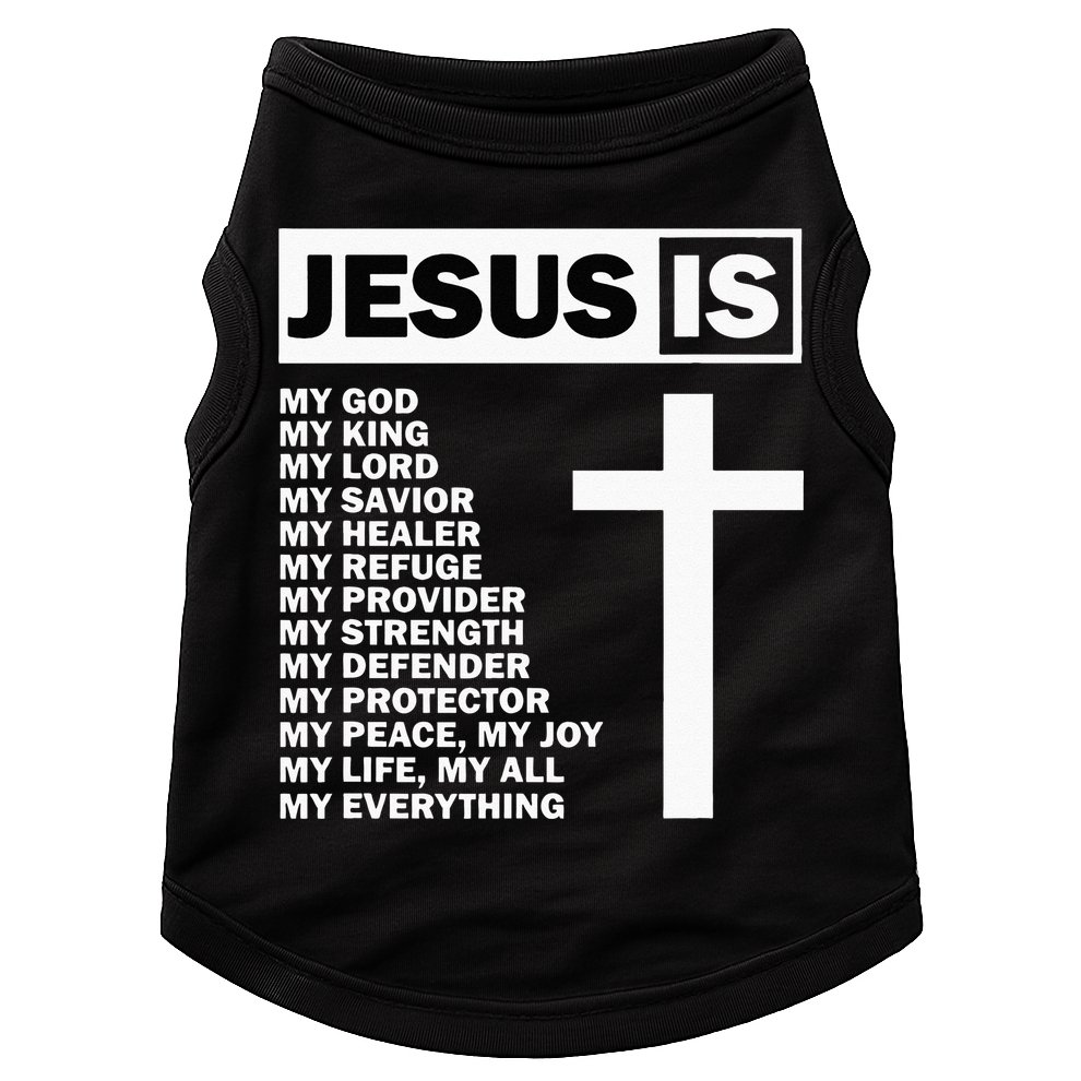 Jesus Is My All My Everything My God Lord Savior Doggie Tank
