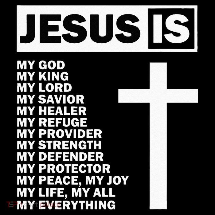 Jesus Is My All My Everything My God Lord Savior T-Shirt