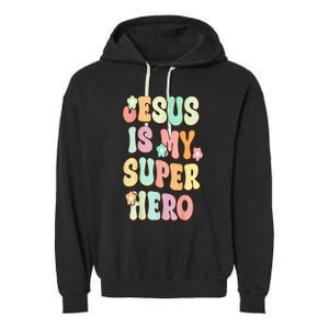 Jesus Is My Superhero Christian Religious Garment-Dyed Fleece Hoodie