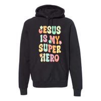 Jesus Is My Superhero Christian Religious Premium Hoodie