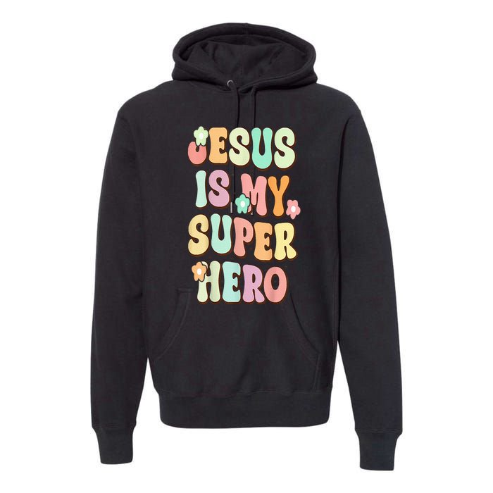 Jesus Is My Superhero Christian Religious Premium Hoodie