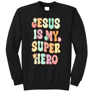 Jesus Is My Superhero Christian Religious Tall Sweatshirt