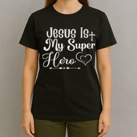 Jesus Is My Superhero T-Shirt