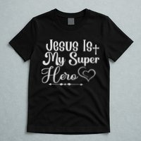 Jesus Is My Superhero T-Shirt