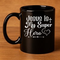 Jesus Is My Superhero 11oz C Handle Ceramic Mug