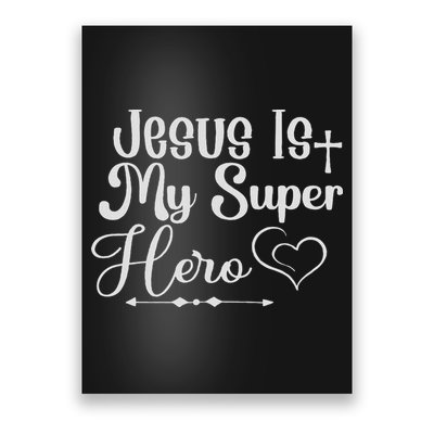 Jesus Is My Superhero Poster