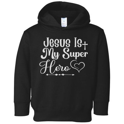 Jesus Is My Superhero Toddler Hoodie