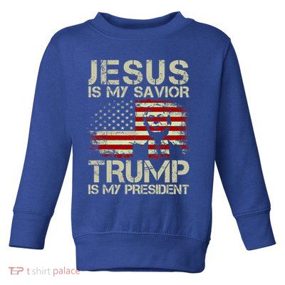 Jesus Is My Savior Trump Is My President Trump 2024 Usa Flag Gift Toddler Sweatshirt