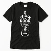 Jesus Is My Rock And That Is How I Roll Christian Tall T-Shirt