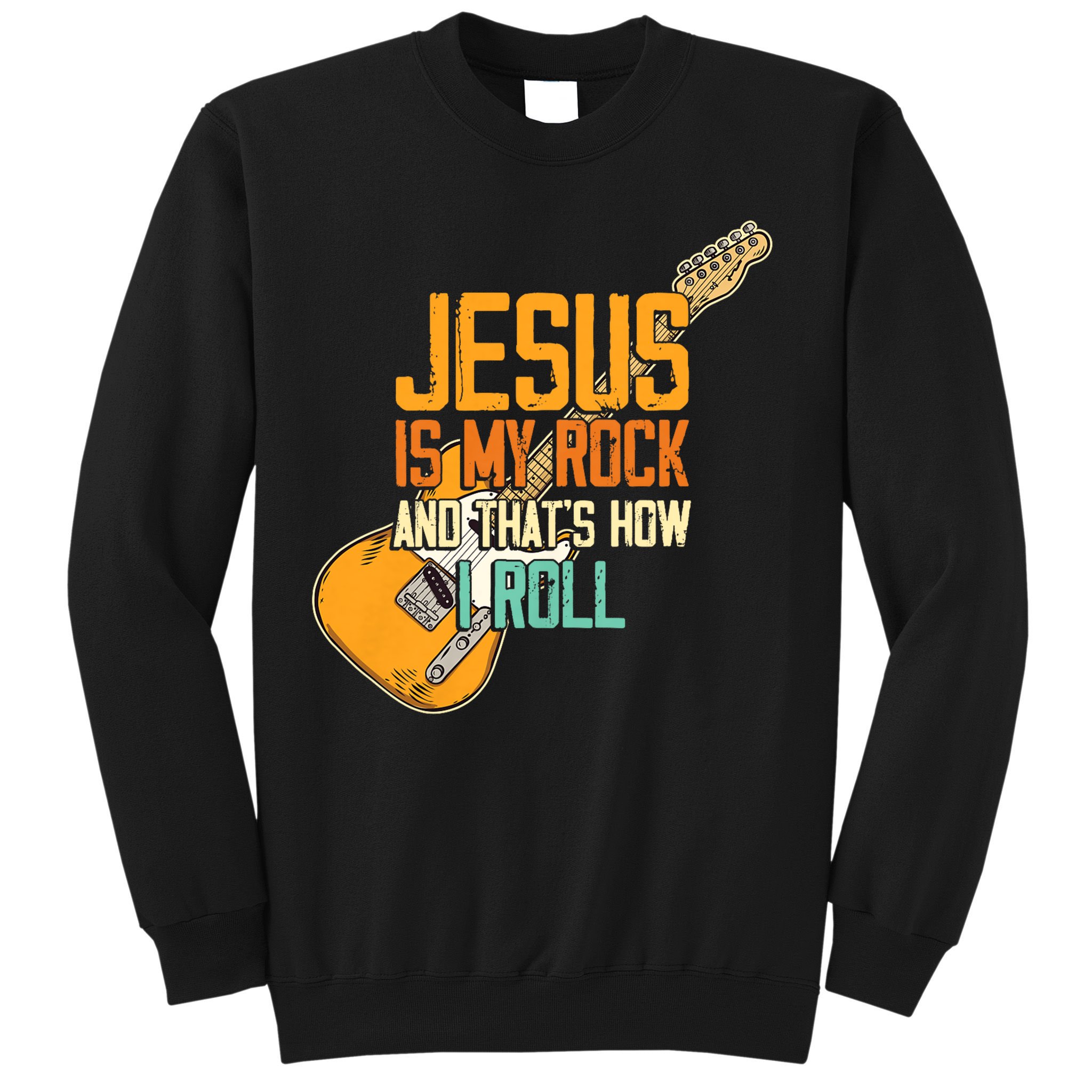 Jesus Is My Rock And That Is How I Roll Christian Sweatshirt
