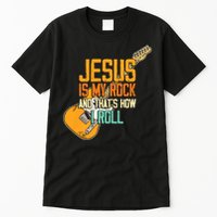 Jesus Is My Rock And That Is How I Roll Christian Tall T-Shirt