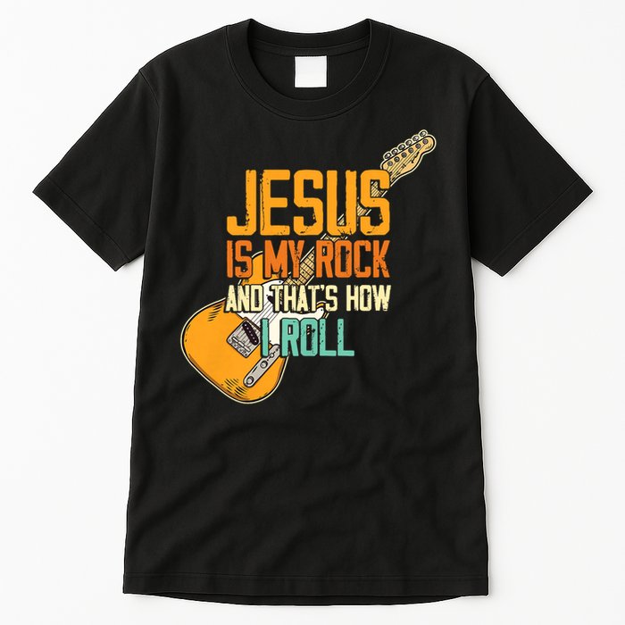 Jesus Is My Rock And That Is How I Roll Christian Tall T-Shirt