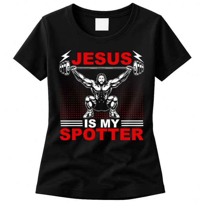 Jesus Is My Spotter Funny Christian Weightlifting Gym Womens T-Shirt