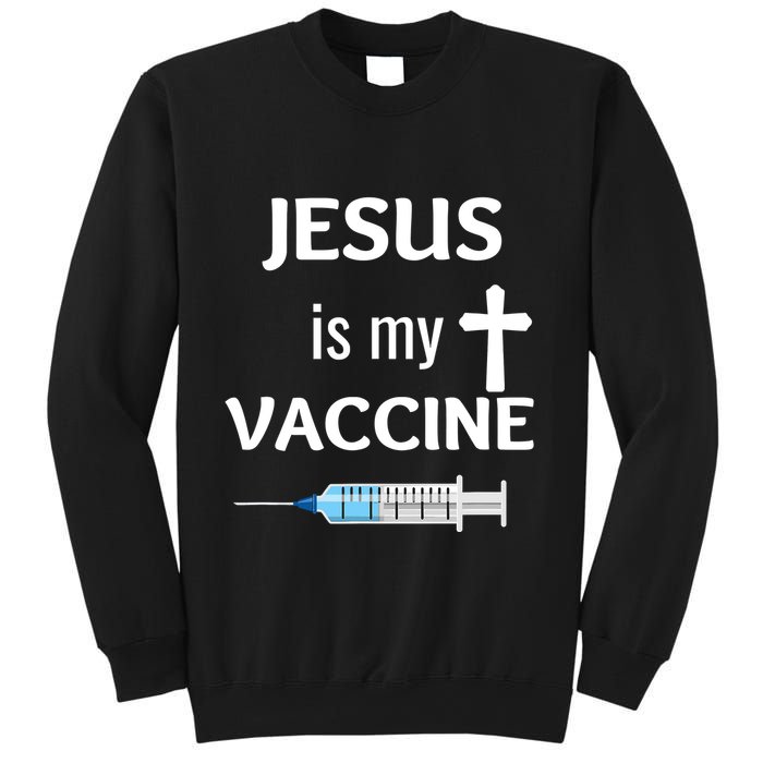 Jesus Is My Vaccine Sweatshirt