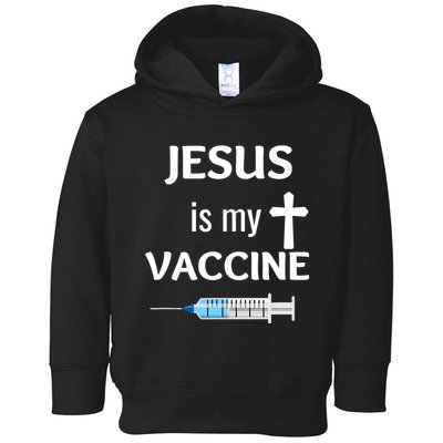 Jesus Is My Vaccine Toddler Hoodie