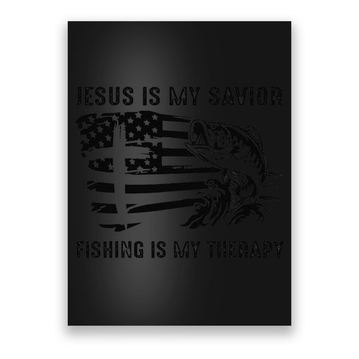 Jesus Is My Savior Fishing Is My Therapy American Flag Poster
