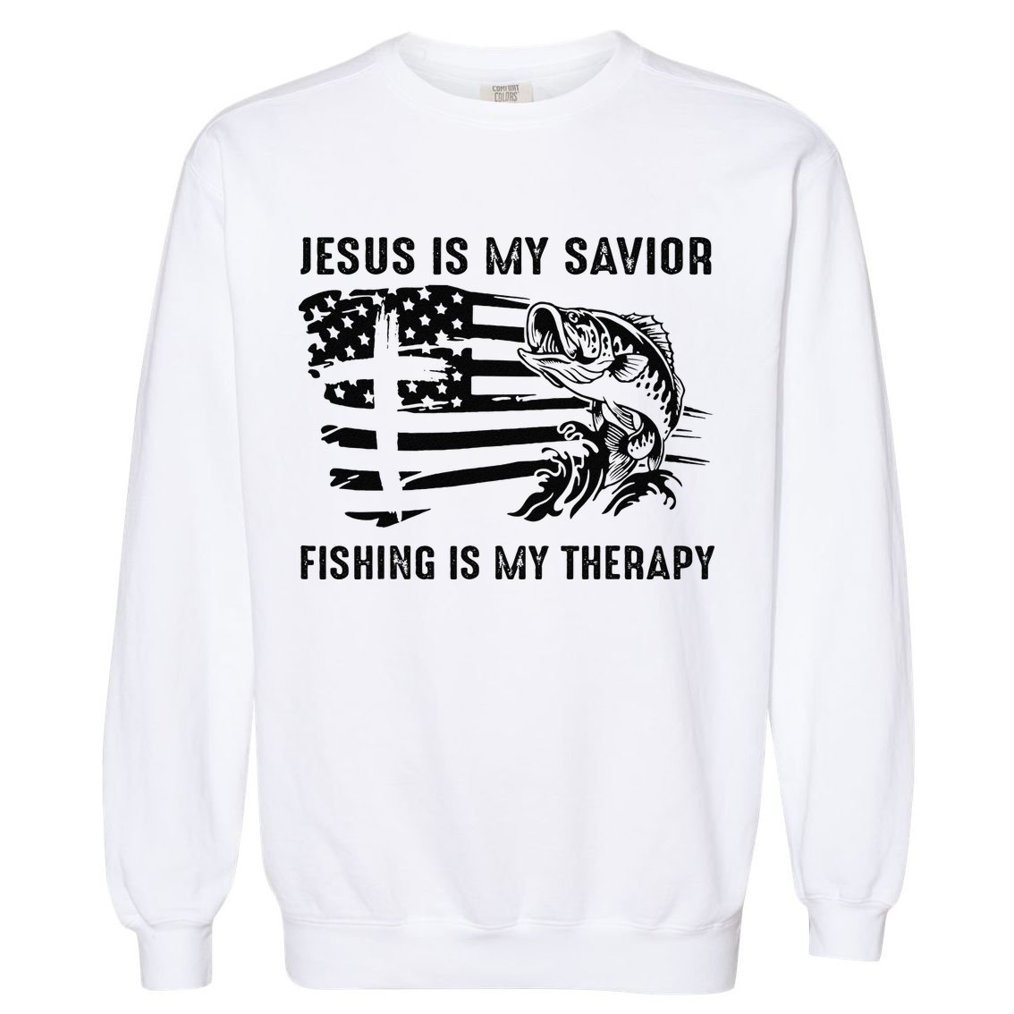 Jesus Is My Savior Fishing Is My Therapy American Flag Garment-Dyed Sweatshirt