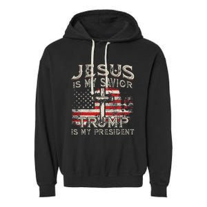 Jesus Is My Savior Trump Is My President Garment-Dyed Fleece Hoodie