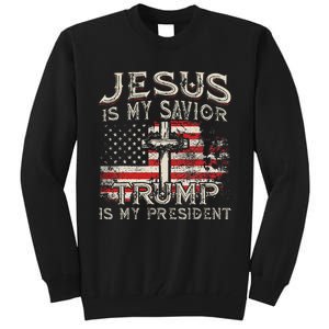 Jesus Is My Savior Trump Is My President Tall Sweatshirt