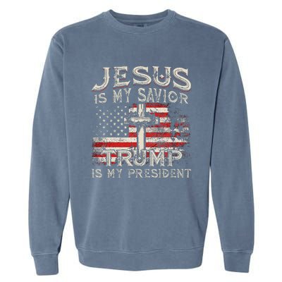 Jesus Is My Savior Trump Is My President Garment-Dyed Sweatshirt