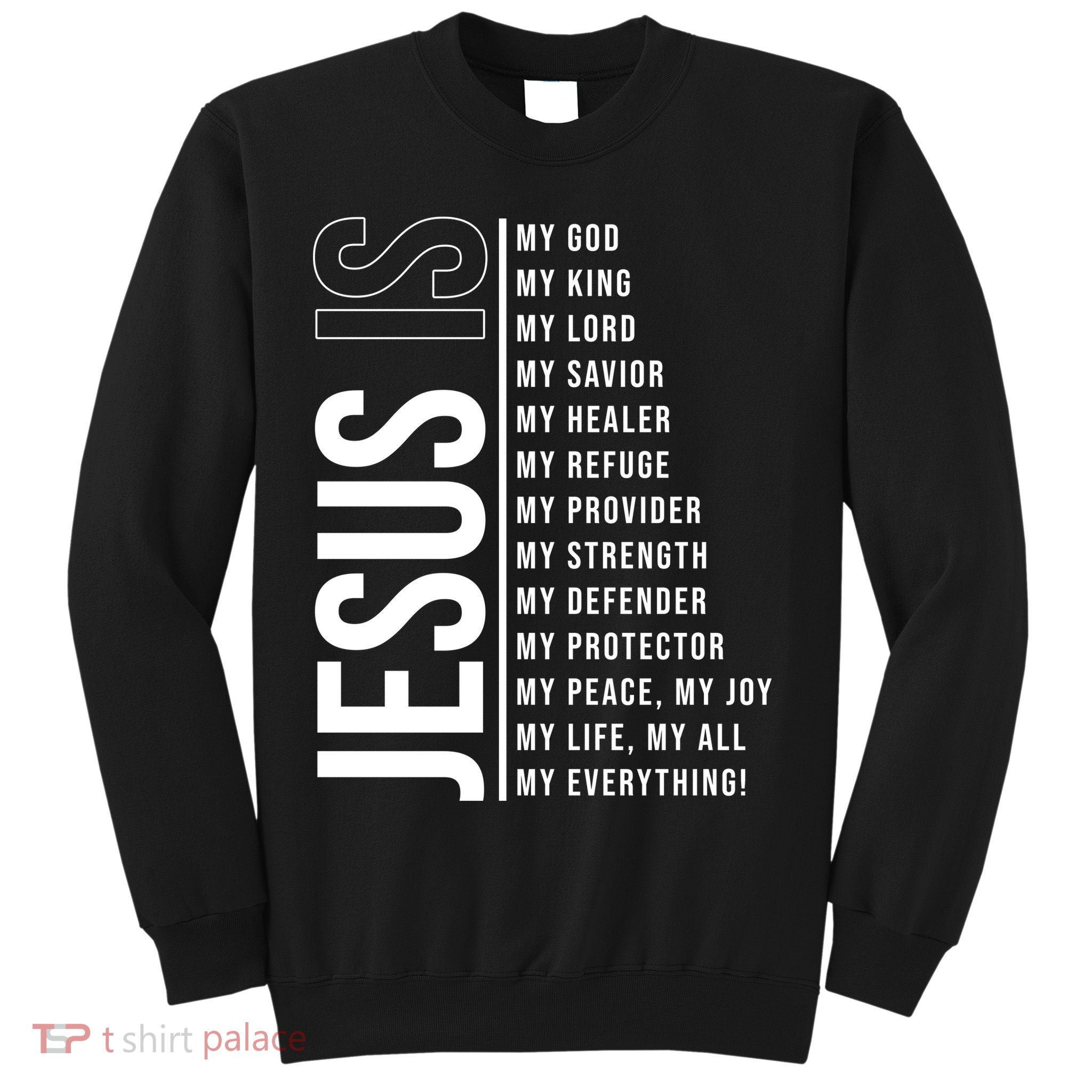 Jesus Is My Lord My Everything Christianity Quote Sweatshirt
