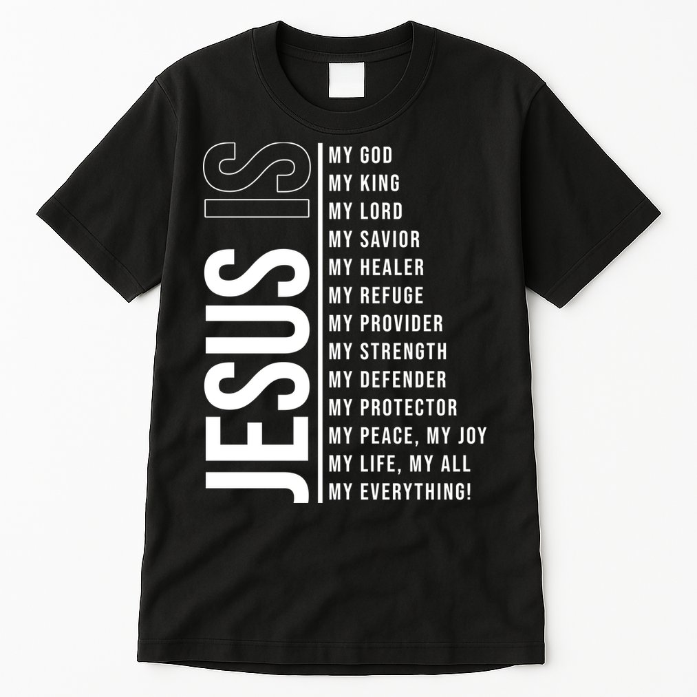 Jesus Is My Lord My Everything Christianity Quote Tall T-Shirt