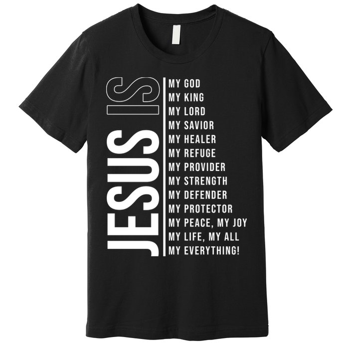 Jesus Is My Lord My Everything Christianity Quote Premium T-Shirt