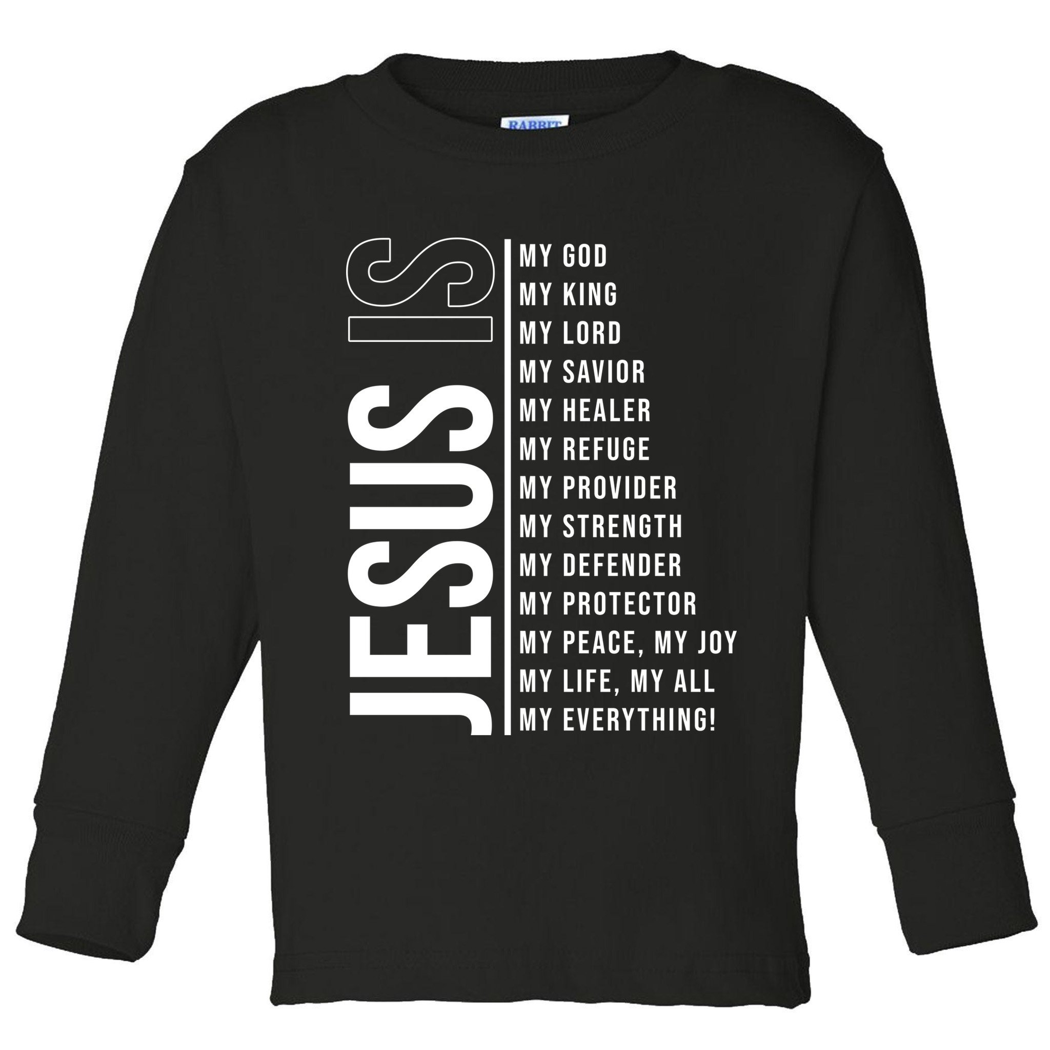 Jesus Is My Lord My Everything Christianity Quote Toddler Long Sleeve Shirt