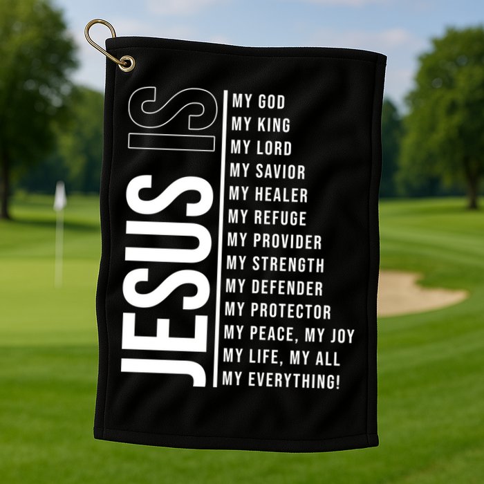 Jesus Is My Lord My Everything Christianity Quote Golf Towel